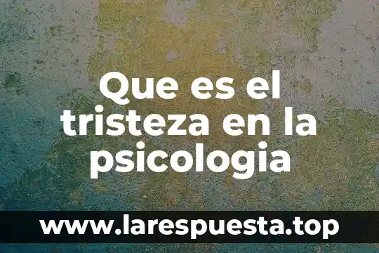Que es umbral en la psicologia 6 Que es el tristeza en la psicologia
