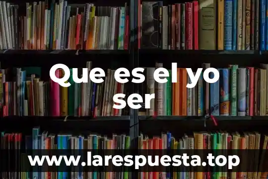 Que es el yo ser