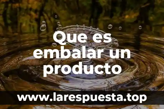 De que es producto la criminologia 4 Que es embalar un producto