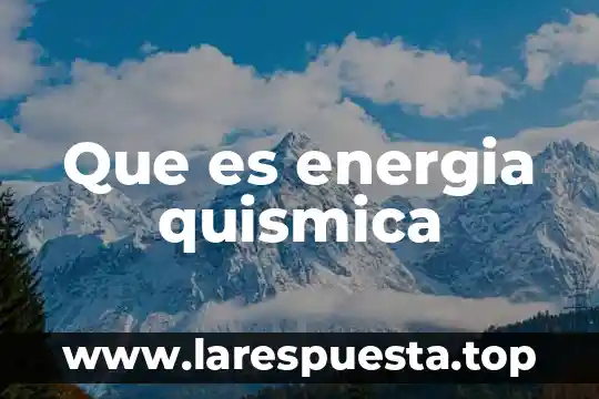Que es energia de adsorcion 8 Que es energia quismica