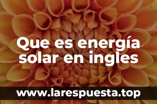 Que es energía solar en ingles