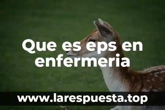 Que es eps en enfermeria
