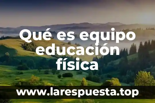 Qué es la precisión en la física 6 Qué es equipo educación física