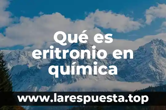 Que es sociabilidad en conocimiento 6 Qué es eritronio en química