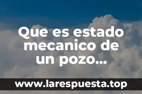 Que es el estado de resultado integral en contabilidad 8 Que es estado mecanico de un pozo petrolero