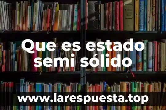 Qué es el petrolato sólido 4 Que es estado semi sólido