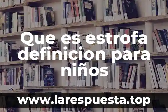 Que es estrofa definicion para niños