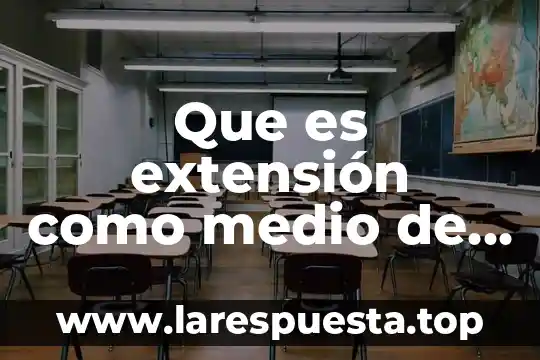 Que es extensión como medio de comunicación