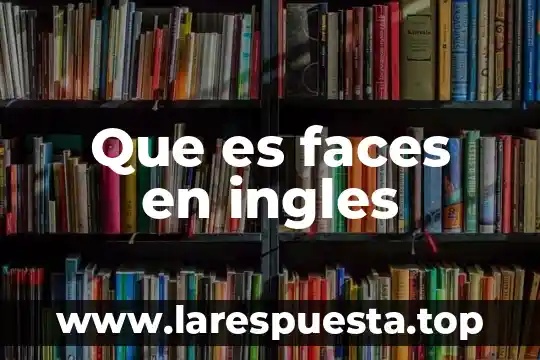 Bordado inglés que es 5 Que es faces en ingles