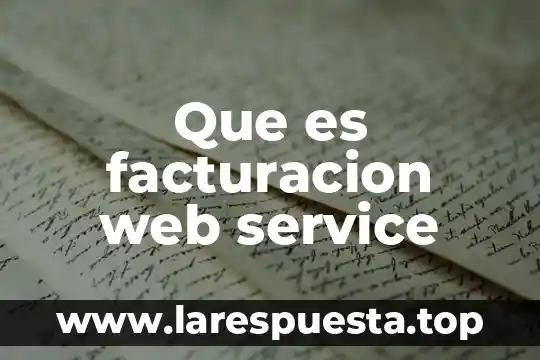 Que es una clave de web service 4 Que es facturacion web service