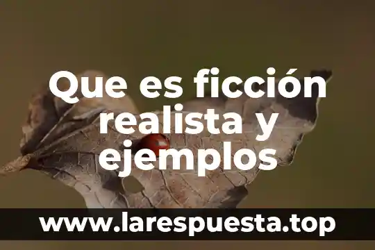 Relato de ciencia ficcion que es 3 Que es ficción realista y ejemplos