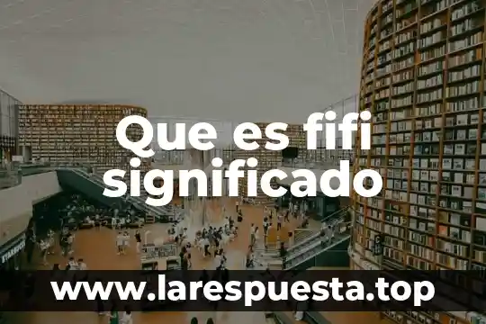 Que es fifi significado