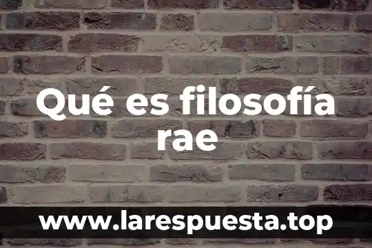 Qué es filosofía rae