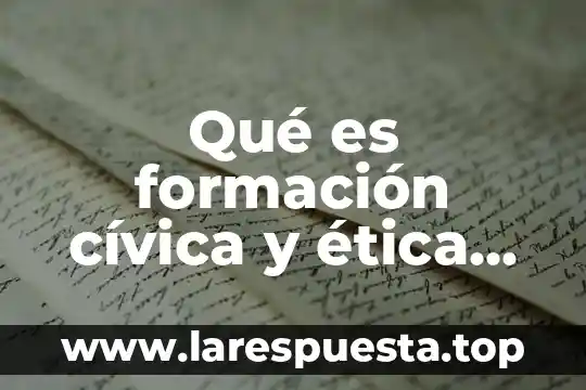 Qué es formación cívica y ética secundaria