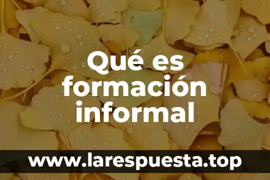 Qué es formación informal