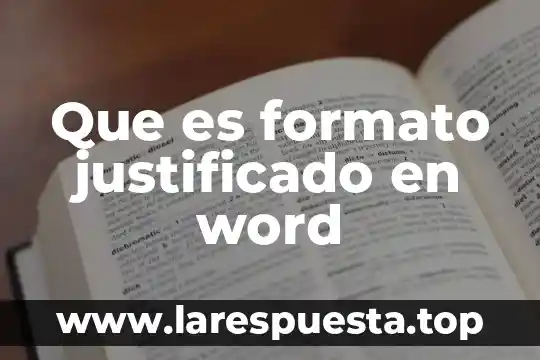 Que es justificado cuadrado 5 Que es formato justificado en word