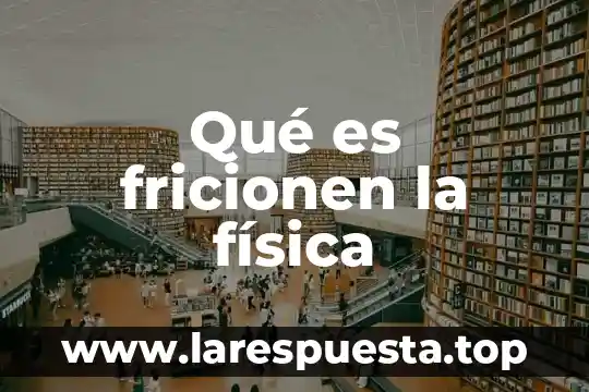 Que es dbms ejemplos 4 Qué es fricionen la física