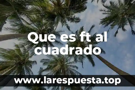 Qué es el binomio cuadrado y sus características 3 Que es ft al cuadrado