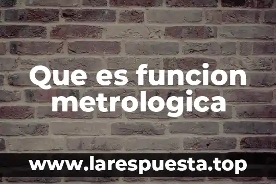 Qué es un nódulo y función 6 Que es funcion metrologica