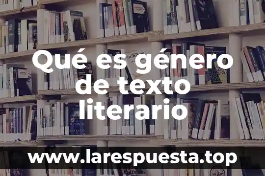 Genero autoayuda que es 6 Qué es género de texto literario