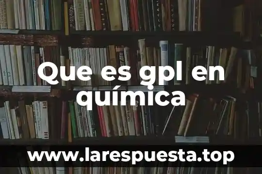 Que es la inseminacion en quimica 8 Que es gpl en química