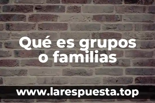 Que es una familias lexicas 5 Qué es grupos o familias