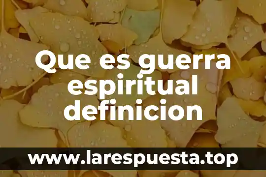 Que es guerra espiritual definicion