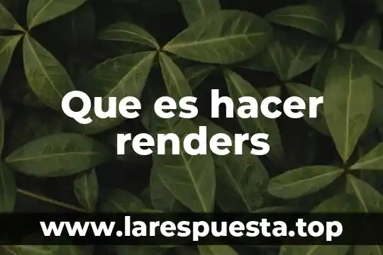 Qué es más desgastante hacer el amor o masturbarse 3 Que es hacer renders