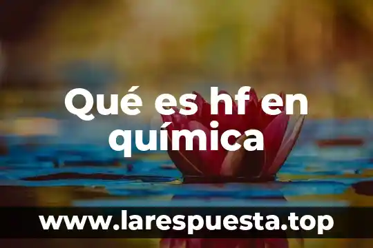 Qué es hf en química