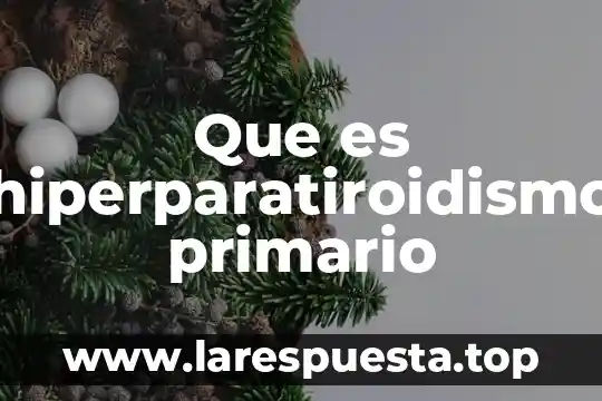 Aid live que es 6 Que es hiperparatiroidismo primario