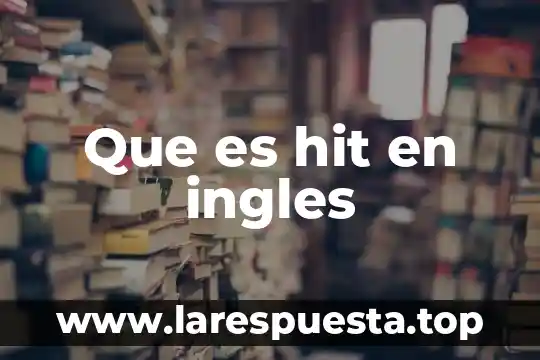 Que es hit en ingles
