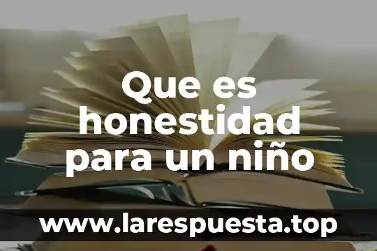 Que es honestidad para un niño