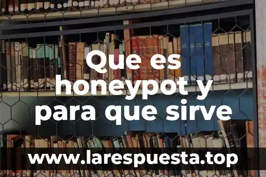 Que es honeypot y para que sirve