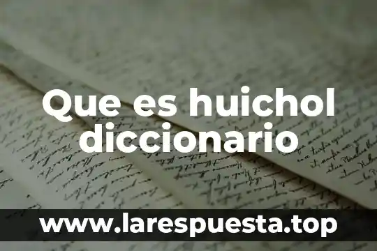 Que es nodriza diccionario biblico 4 Que es huichol diccionario