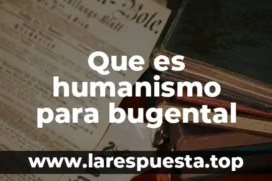 Que es humanismo para bugental