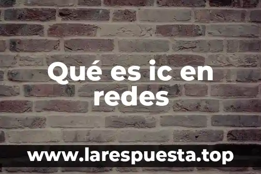 Qué es bicsi en redes 3 Qué es ic en redes