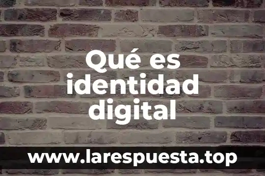 Qué es identidad digital