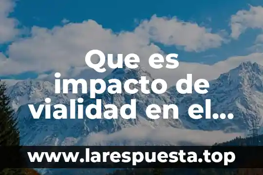 Que es impacto de vialidad en el estado de mexico