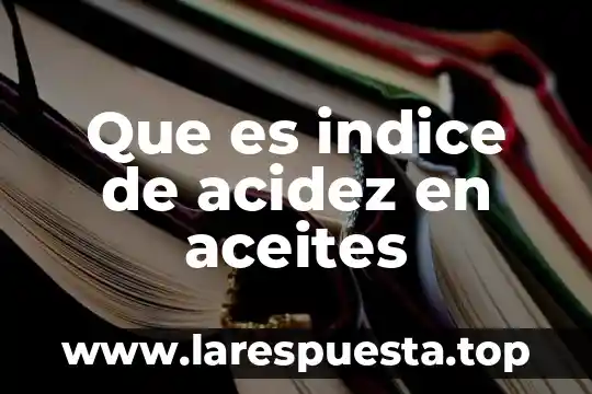 Acidez en el agua que es y su alcalinidad 5 Que es indice de acidez en aceites