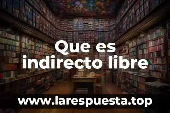 Que es desarrollo directo e indirecto en los animales 5 Que es indirecto libre