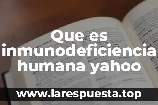 Que es el eslogan de un producto yahoo 3 Que es inmunodeficiencia humana yahoo