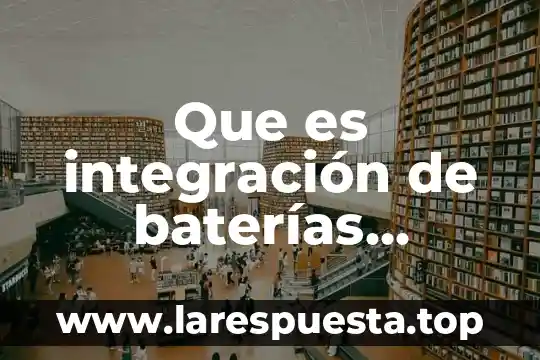 Qué es nodo de integración 4 Que es integración de baterías psicológicas
