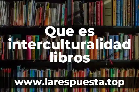 Que es sintesis en un texto de argumentacion 6 Que es interculturalidad libros