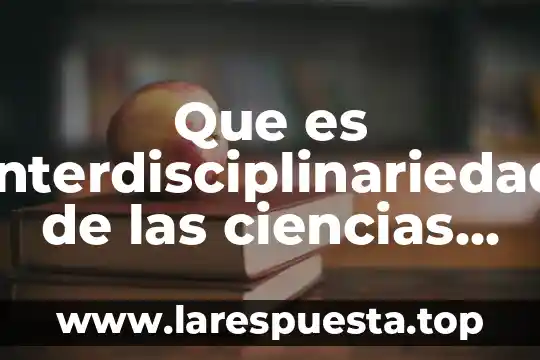 Que es interdisciplinariedad de las ciencias de la salud