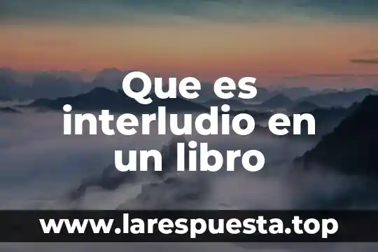 Qué es un microscopio compuesto libro 5 Que es interludio en un libro