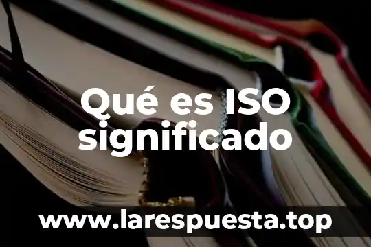 Qué es ISO significado