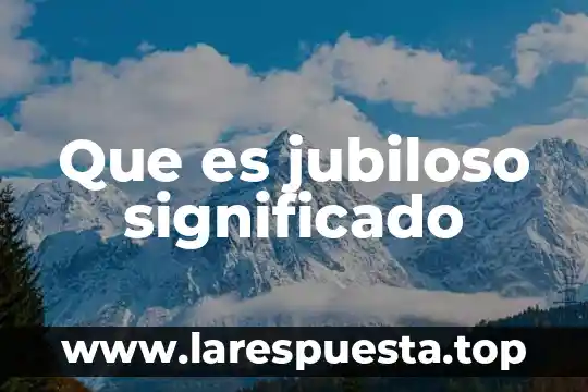 Que es jubiloso significado