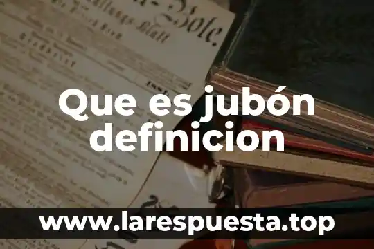 Que es jubón definicion
