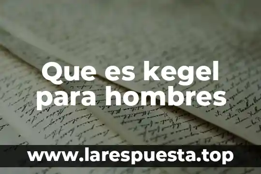 Que es moda hombres y mujeres 4 Que es kegel para hombres
