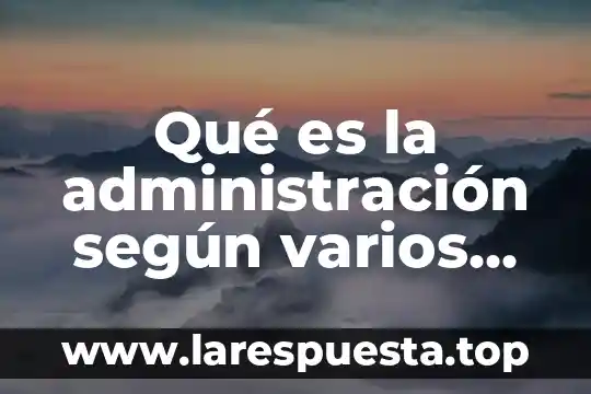 Que es el dadaismo segun varios artistas 5 Qué es la administración según varios autores